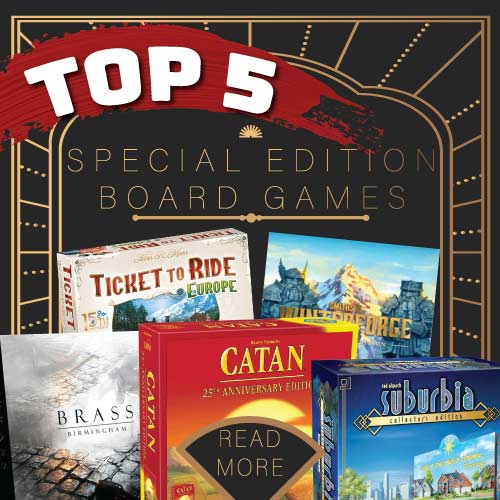 Top 5 Special Edition Board Games!