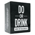 Do Or Drink